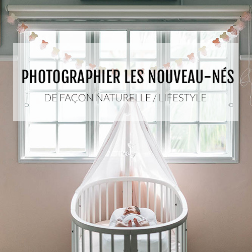 Une formation pour apprendre à photographier les nouveau-nés de façon naturel, à domicile dans la douceur du cocon familial