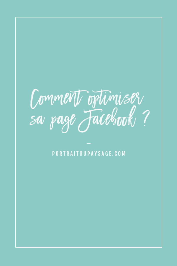 Comment optimiser sa page Facebook ?