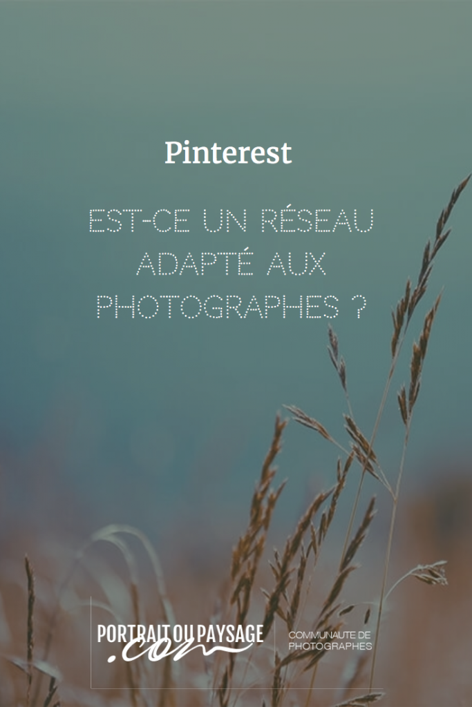 Pinterest, est-ce un réseau adapté pour les photographes ?