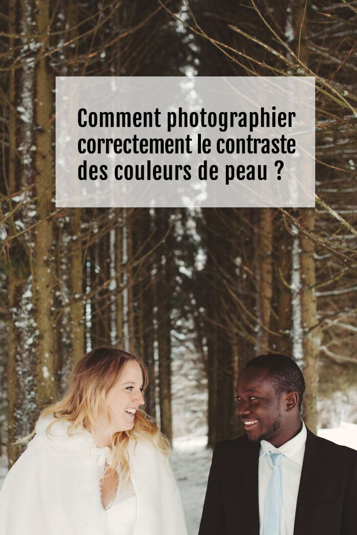 3 astuces pour mieux photographier les contrastes de couleurs de peau