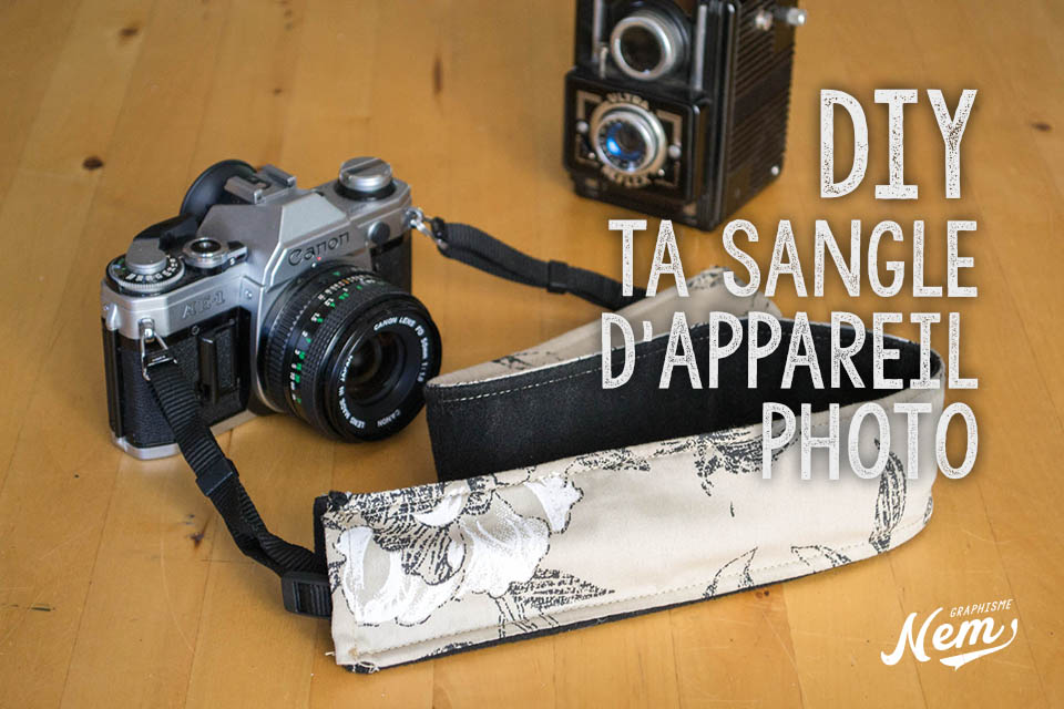 DIY : crées ta sangle d'appareil photo avec seulement un petit bout de tissus et quelques astuces !