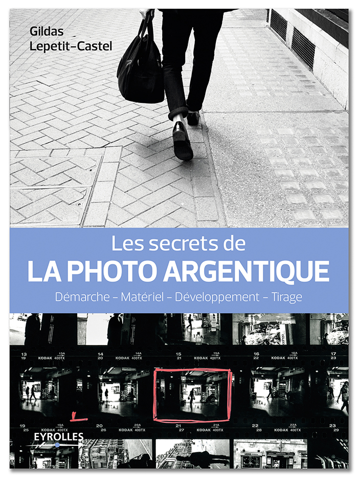 Livre : Les secrets de la photo argentique, aux Editions Eyrolles