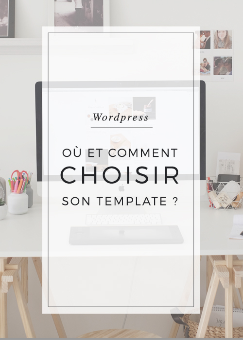 Bien choisir son template WordPress