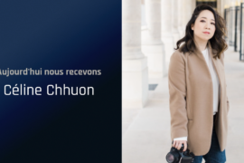 Interview – Céline Chhuon, l’évolution et le mindset du photographe